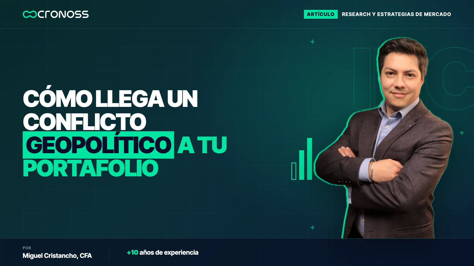Portada con el titular sobre cómo un conflicto geopolítico llega a tu portafolio y Miguel Cristancho a la derecha.